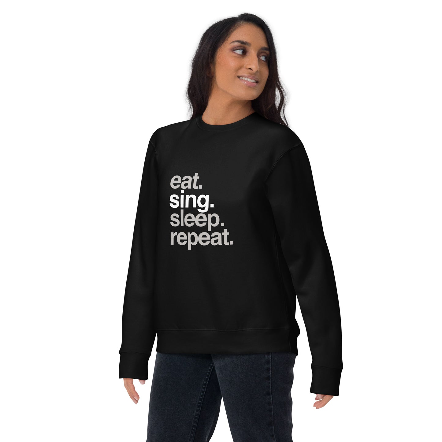 eat sing sleep repeat - Unisex Sweatshirt